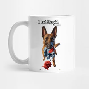 I Eat Stupid! You're Welcome. Mug